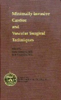 Hardcover Minimally Invasive Cardiac and Vascular Surgery Techniques: A Society of Cardiovascular Anesthesiologists Monograph Book