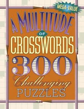 Paperback A Multitude of Crosswords: 300 Challenging Puzzles Book