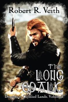 Paperback The Long Walk: Dragons in Civilized Lands, Volume 1 Book