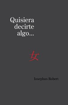 Paperback Quisiera Decirte Algo... [Spanish] Book