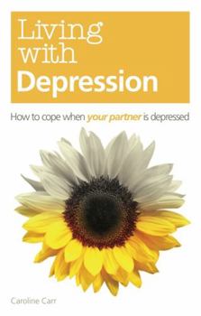 Paperback Living with Depression: How to Cope When Your Partner Is Depressed Book