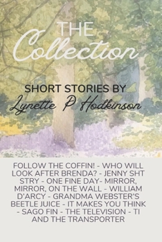 Paperback The Collection: Short Stories by Lynette P Hodkinson Book