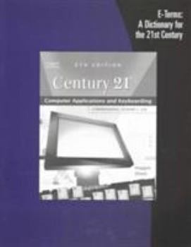 Paperback E-Terms Booklet for Hoggatt/Shank's Century 21 Computer Applications and Keyboarding: Comprehensive, Lessons 1-150, 8th Book