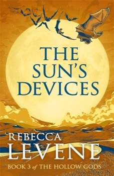 The Sun's Devices: Book 3 of The Hollow Gods - Book #3 of the Hollow Gods