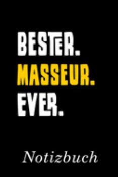 Bester Masseur Ever Notizbuch: | Notizbuch mit 110 linierten Seiten | Format 6x9 DIN A5 | Soft cover matt | (German Edition)