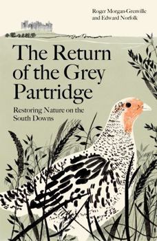 Hardcover The Return of the Grey Partridge: Restoring Nature on the South Downs Book