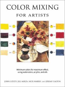 Hardcover Color Mixing for Artists: Minimum Colors for Maximum Effect, Using Watercolors, Acrylics, and Oils Book