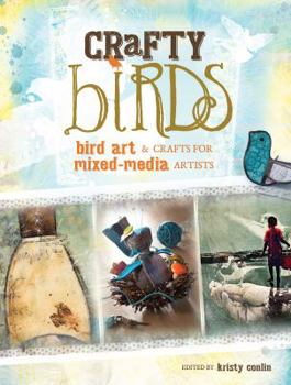 Paperback Crafty Birds: Bird Art and Crafts for Mixed-Media Artists Book