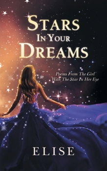 Paperback Stars In Your Dreams: Poems From The Girl With The Star In Her Eye Book