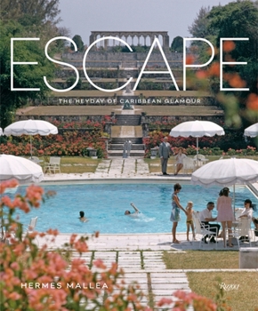 Hardcover Escape: The Heyday of Caribbean Glamour Book