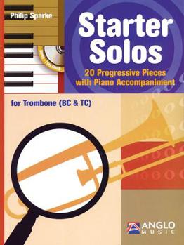 Misc. Starter Solos for Trombone (BC & Tc): 20 Progressive Pieces with Piano Accompaniment Book