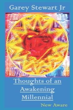 Paperback Thoughts of an Awakening Millennial: New Aware Book