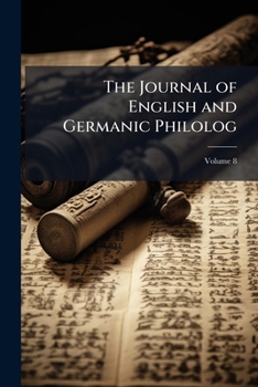 Paperback The Journal of English and Germanic Philolog; Volume 8 Book