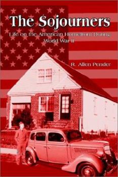 Paperback The Sojourners: Life on the American Homefront During World War II Book