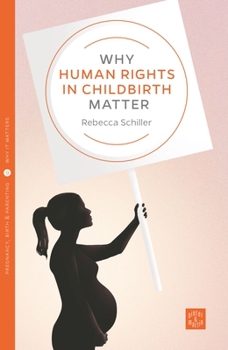 Paperback Why Human Rights in Childbirth Matter Book