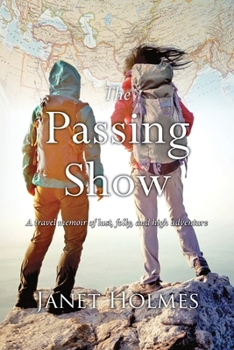 Paperback The Passing Show: A travel memoir of lust, folly and high adventure Book