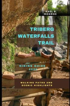 Paperback Triberg Waterfalls Trail Hiking Guide 2026: Walking paths and scenic highlights Book