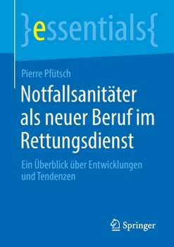 Paperback Notfallsanitäter ALS Neuer Beruf Im Rettungsdienst: Ein Überblick Über Entwicklungen Und Tendenzen [German] Book