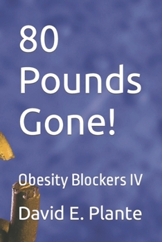 Paperback 80 Pounds Gone!: Obesity Blockers IV Book