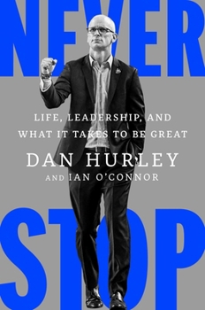 Hardcover Never Stop: Life, Leadership, and What It Takes to Be Great Book