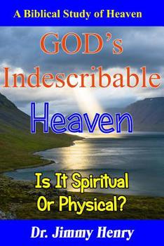 Paperback GOD's Indescribable Heaven: A Biblical Study Of Heaven Book