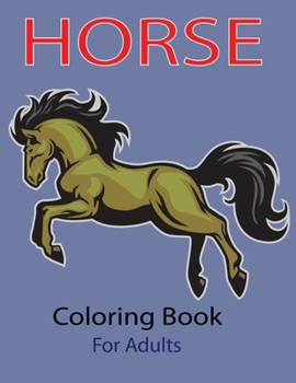 Paperback Horse Coloring Book for Adults: A Jumbo Coloring Book For Kids with 45+ Horse Illustration Book