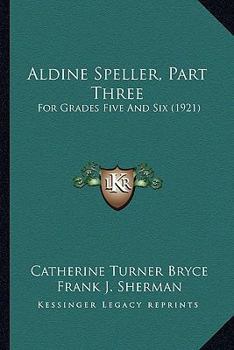 Paperback Aldine Speller, Part Three: For Grades Five And Six (1921) Book