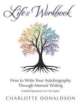 Paperback Life's Workbook: How To Write Your Autobiography Through Memoir Writing Book