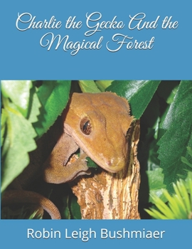 Paperback Charlie the Gecko And the Magical Forest Book