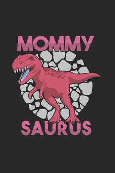 Mommy Saurus: Cool Animated Dinosaur Design For Mommy Notebook Composition Book Novelty Gift (6x9) Dot Grid Notebook to write in