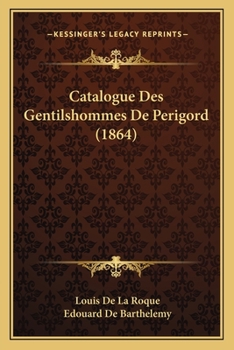 Paperback Catalogue Des Gentilshommes De Perigord (1864) [French] Book
