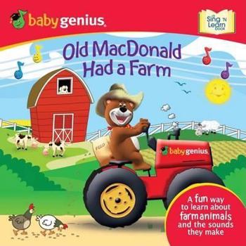 Hardcover Old MacDonald Had a Farm: A 'Sing and Learn' Book from Babygenius Book