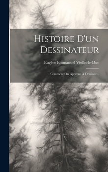 Hardcover Histoire D'un Dessinateur: Comment On Apprend À Dessiner... [French] Book