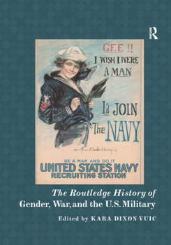 Paperback The Routledge History of Gender, War, and the U.S. Military Book