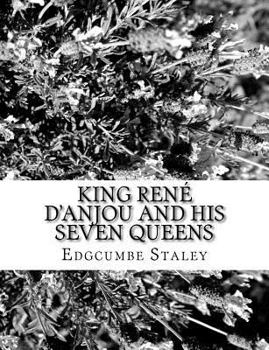 Paperback King René d'Anjou and his Seven Queens Book