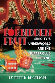 Paperback Forbidden Fruit: Sin City's Underworld and the Supper Club Inferno Book