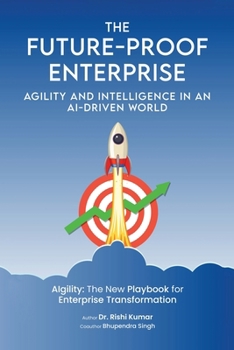 Paperback The Future-Proof Enterprise: Agility and Intelligence in an AI-Driven Book