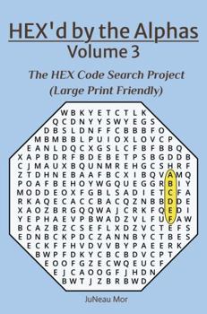 Paperback HEX'd by the Alphas Volume 3: The HEX Code Search Project (Large Print Friendly) Book