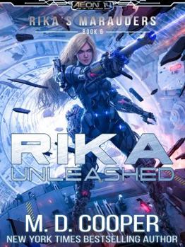 Rika Unleashed - Book #6 of the Rika's Marauders