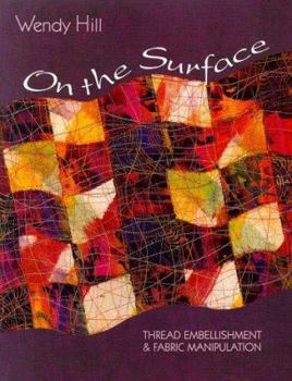 Paperback On the Surface: Thread Embellishment & Fabric Manipulation Book
