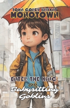Monotown: Enter the King or Babysitting Goblins