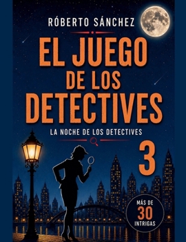 El Juego de los Detectives 3 (Spanish Edition)