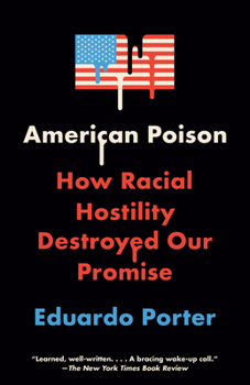 Paperback American Poison: How Racial Hostility Destroyed Our Promise Book