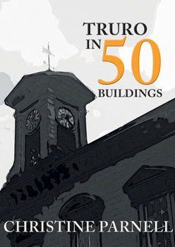 Truro in 50 Buildings - Book  of the In 50 Buildings