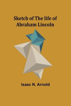 Paperback Sketch of the life of Abraham Lincoln Book