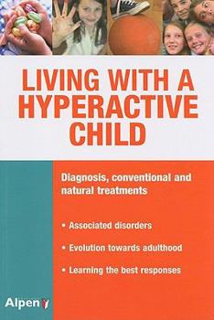 Paperback Living with a Hyperactive Child: An Indispensable Guide for Helping Parents and Teachers to Cope with Hyperactivity Book