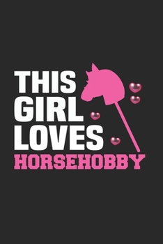 This Girl Loves Hobbyhorsing: Blanko A5 Notizbuch oder Heft f�r Sch�ler, Studenten und Erwachsene