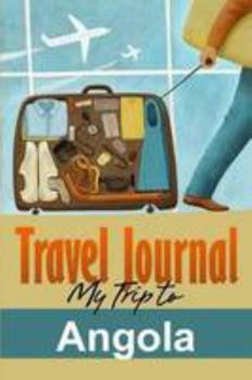 Paperback Travel Journal: My Trip to Angola Book