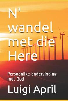 Paperback N' wandel met die Here: Persoonlike ondervinding met God [Afrikaans] Book