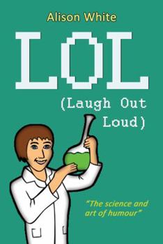Paperback Lol - Laugh Out Loud: The Science and Art of Humour Book